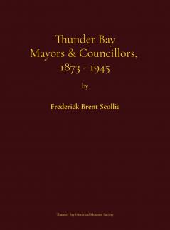Thunder Bay Mayors & Councillors 1873-1945