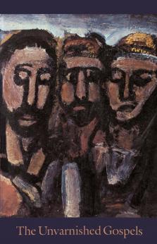 The Unvarnished Gospels