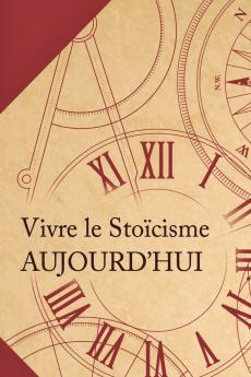 Vivre le stoïcisme aujourd'hui