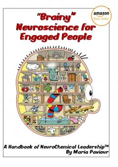 Brainy Neuroscience for Engaged People - A Handbook of NeuroChemical Leadership™