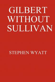 Gilbert Without Sullivan