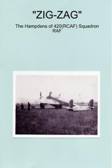 ZIG-ZAG - The Hampdens of 420(RCAF) Squadron RAF