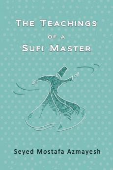 The Teachings of a Sufi Master
