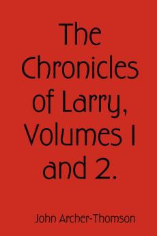 The Chronicles of Larry Volumes 1 and 2.