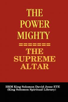 THE POWER MIGHTY - THE SUPREME ALTAR