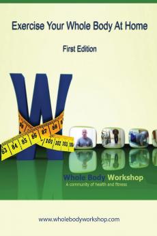 Exercise Your Whole Body at Home - First Edition