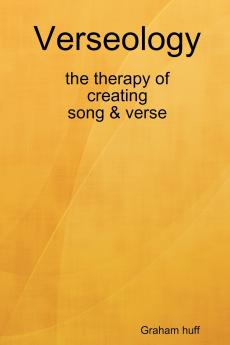 Verseology the therapy of creating Song & Verse