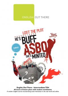 English Out There - Intermediate TD4 - A modern English course incorporating social interaction in the real world and online - 60 hours of lesson plans and student worksheets