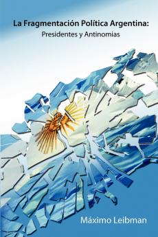 LA FRAGMENTACIÓN POLÍTICA ARGENTINA