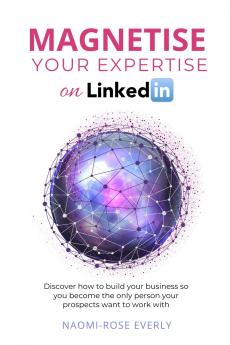 Magnetise Your Expertise on LinkedIn