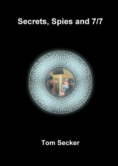 Secrets Spies and 7/7