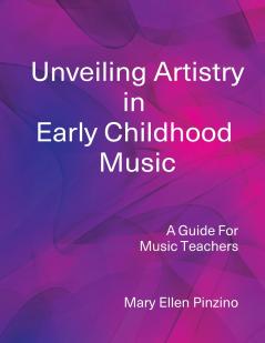 Unveiling Artistry in Early Childhood Music