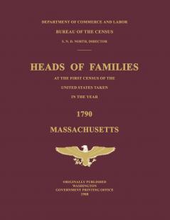 Heads of Families at the First Census of the United States Taken in the Year 1790