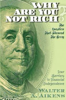 Why Are You Not Rich? The Question That Silenced The Room