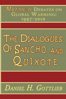 The Dialogues of Sancho and Quixote MYTHICAL Debates on Global Warming