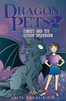 Harley and the Stolen Splendour (Dragon Pets #3)