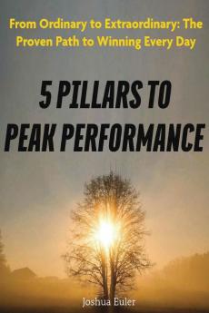 5 Pillars To Peak Performance
