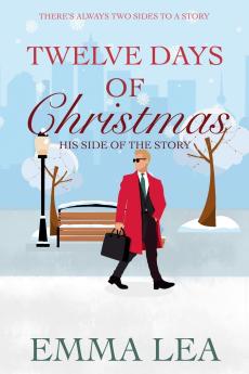 Twelve Days of Christmas - His Side of the Story