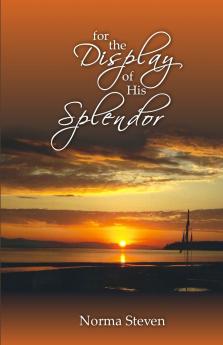 For the Display of His Splendor