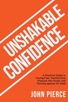 Unshakable Confidence