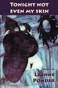 Tonight Not Even My Skin