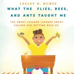 What The Flies Bees And Ants Taught Me