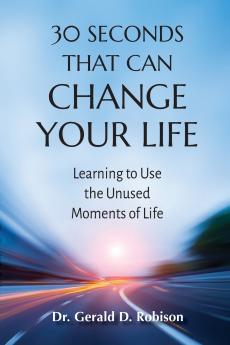 30 Seconds That Can Change Your Life