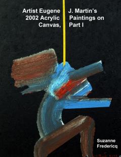 Artist Eugene J. Martin's 2002  Acrylic Paintings on Canvas  Part 1