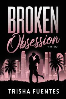 Broken Obsession - Part Two