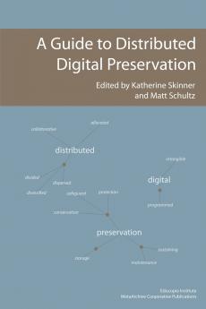 A Guide to Distributed Digital Preservation