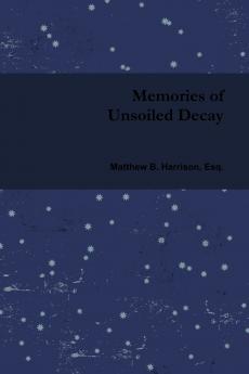 Memories of Unsoiled Decay