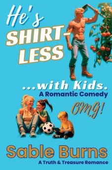 He's Shirtless ...with Kids.