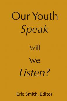 Our Youth Speak Will We Listen?