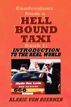 Confessions from a Hell Bound Taxi BOOK 1