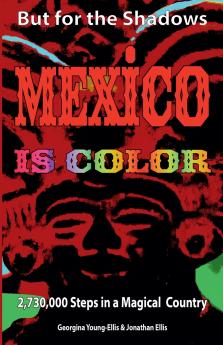 But For the Shadows Mexico is Color