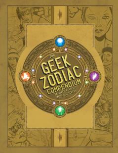 THE GEEK ZODIAK COMPENDIUM
