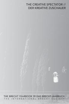 The Brecht Yearbook / Das Brecht-Jahrbuch Volume 39