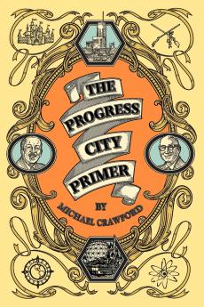 The Progress City Primer