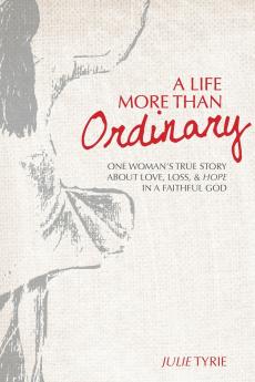 A Life More Than Ordinary