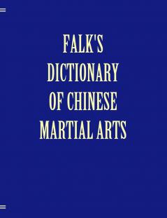 Falk's Dictionary of Chinese Martial Arts Deluxe Soft Cover