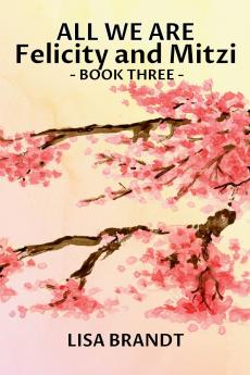 All We Are - Felicity and Mitzi Book Three