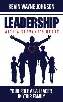 Leadership with a Servant's Heart