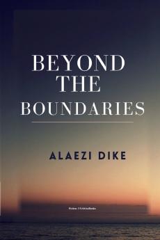 Beyond The Boundaries. By Alaezi Dike. USAfricaBooks