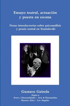 Ensayo teatral actuación y puesta en escena. Stanislavski psicoanálisis y praxis teatral