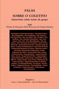 FALAS SOBRE O COLETIVO Entrevistas sobre teatro de grupo