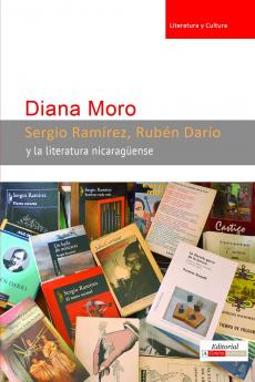 Sergio Ramírez Rubén Darío y la literatura nicaragüense