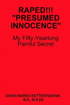 RAPED!!! PRESUMED INNOCENCE