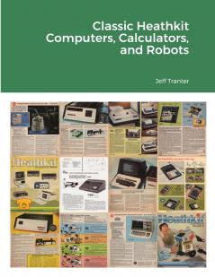 Classic Heathkit Computers Calculators and Robots