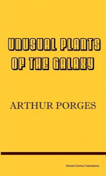 Unusual Plants of the Galaxy