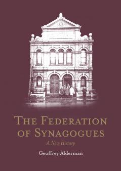 The Federation of Synagogues - A New History